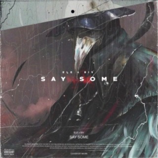 Say Some (feat. Biv)