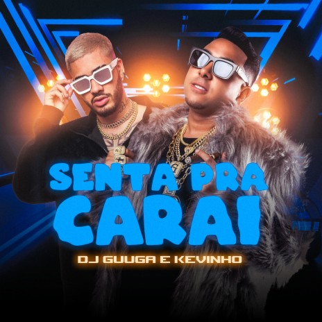 Senta pra Carai ft. MC Kevinho | Boomplay Music