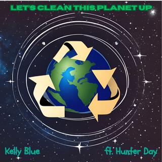 Let's Clean This Planet Up