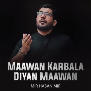 Maawan Karbala Diyan Maawan