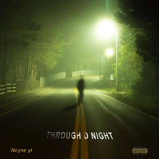 Through d night lyrics | Boomplay Music