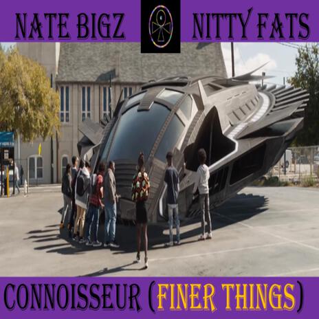 CONNOISSEUR (FINER THINGS) ft. NITTY FATS | Boomplay Music