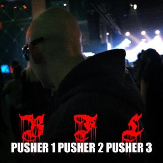 PUSHER 1 PUSHER 2 PUSHER 3