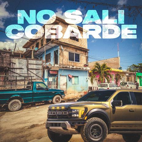 No Sali Cobarde | Boomplay Music