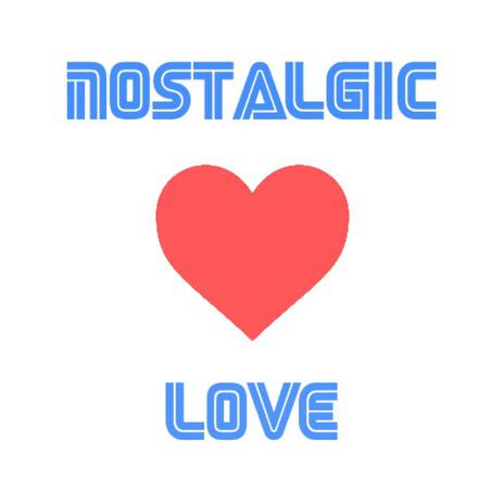 Nostalgic Love