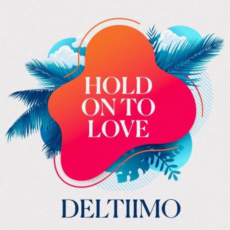 Hold onto Love (Tropical Pop Mix) | Boomplay Music