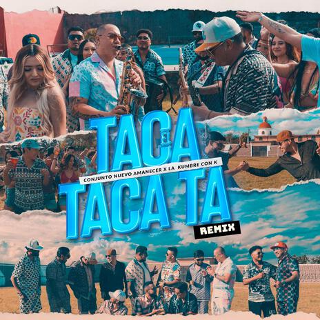 el taca taca ta (remix) ft. La Kumbre Con K | Boomplay Music