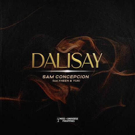 Dalisay (Miss Universe Philippines 2022) ft. Yheen & Yuki | Boomplay Music