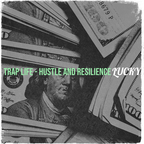 Trap Life - Hustle and Resilience | Boomplay Music