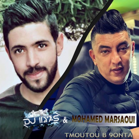 Tmoutou B 9onta ft. DJ Ilyas | Boomplay Music