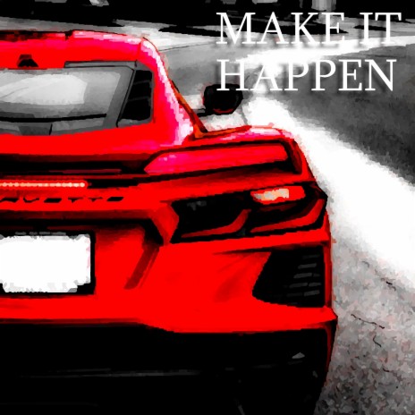 MAKE IT HAPPEN | Boomplay Music