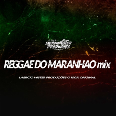 Reggae do Maranhão Mix | Boomplay Music