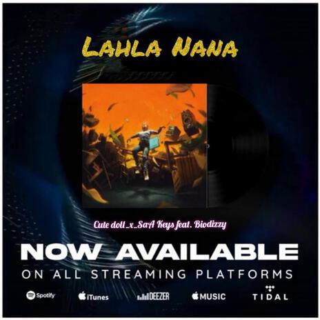 Lahla Nana ft. SaA Keys & Biodizzy | Boomplay Music