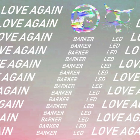 LOVE AGAIN ft. Barker | Boomplay Music