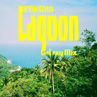 LAGOON ft. Galaxy Mix lyrics | Boomplay Music