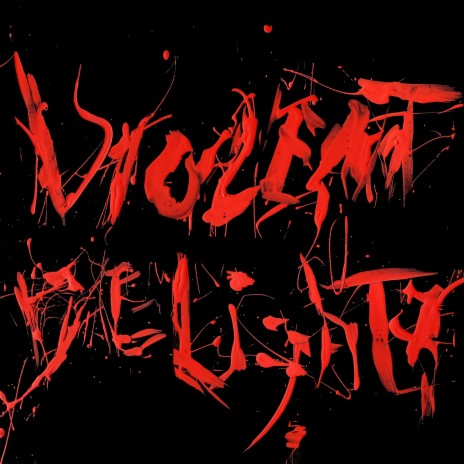 Violent Delights | Boomplay Music