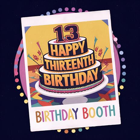 Happy Thirteenth Birthday | Boomplay Music