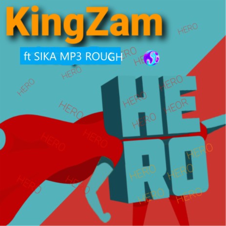 Hero ft. SIKA MP3 ROUGH | Boomplay Music