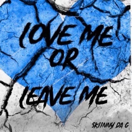 Love Me or Leave Me | Boomplay Music