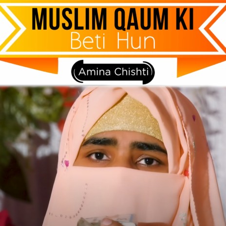Muslim Qaum Ki Beti Hun