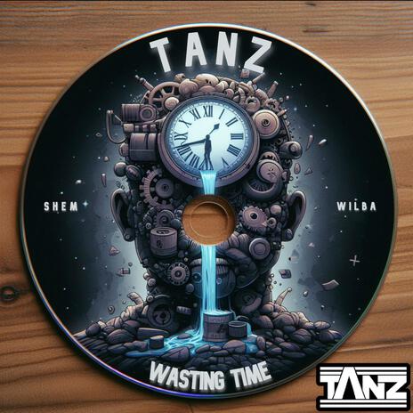 Wasting Time ft. SH3M & Wilbaforce | Boomplay Music