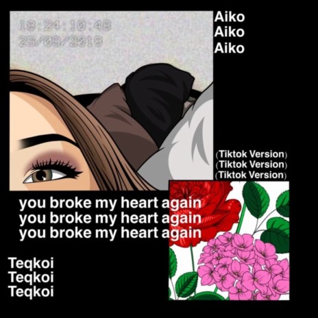 You Broke My Heart Again (TikTok Version) ft. Aiko | Boomplay Music