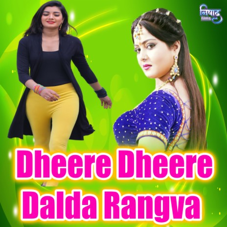 Dheere Dheere Dalda Rangva | Boomplay Music