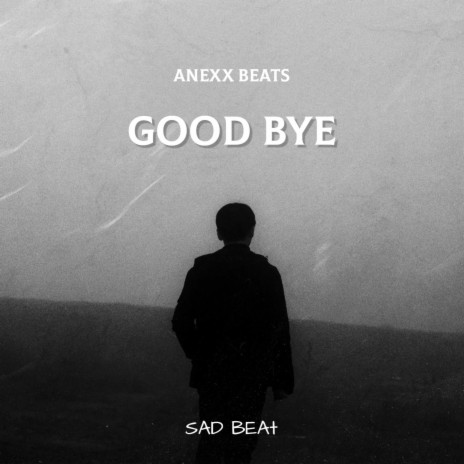 Good Bye (Sad beat) | Boomplay Music