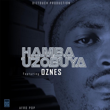 Hamba Uzobuya ft. Oznes | Boomplay Music