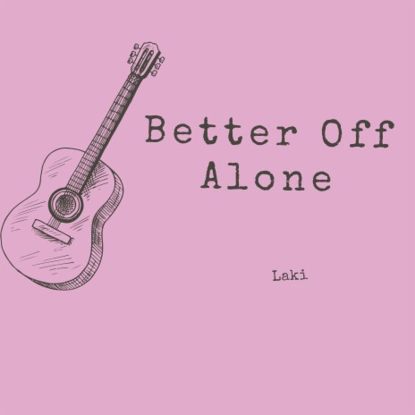 Better Off Alone | Boomplay Music