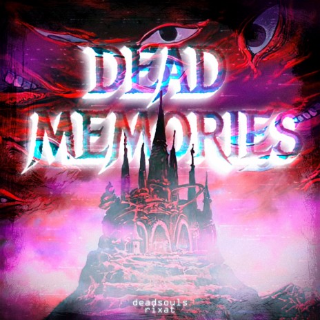 Dead Memories ft. Rixat