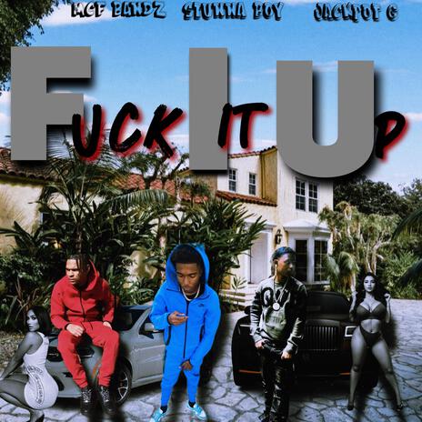 Fuck It Up ft. MCF Bandz & JackpotG | Boomplay Music