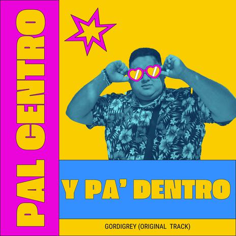 PAL CENTRO Y PA' DENTRO | Boomplay Music