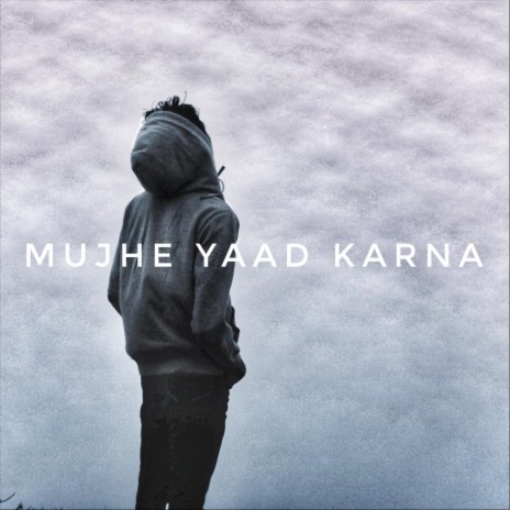 Mujhe Yaad Karna | Boomplay Music