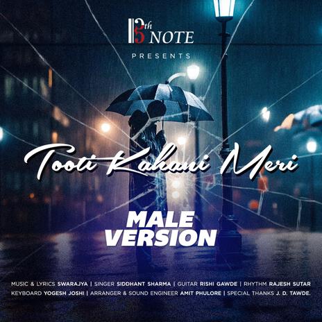 Tooti Kahani Meri (Male Version) ft. Swarajya, Rishi Gawde, Rajesh Sutar, Yogesh Joshi & Siddhant Sharma | Boomplay Music