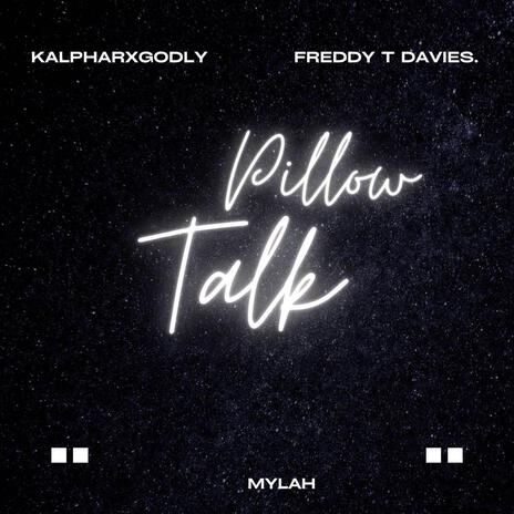 Pillow Talk ft. Mylah & Freddy T Davis