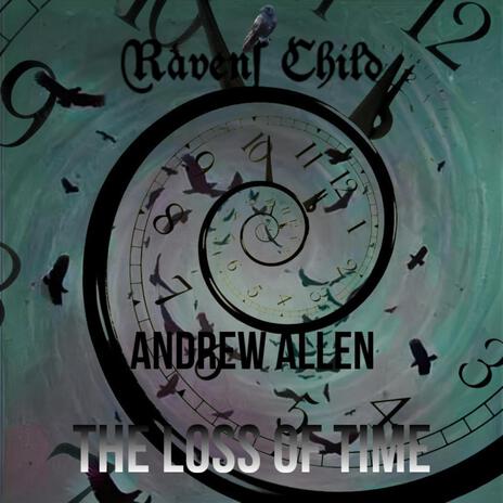 The Loss of Time ft. Andrew Allen | Boomplay Music