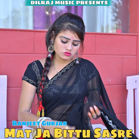 Mat Ja Bittu Sasre | Boomplay Music