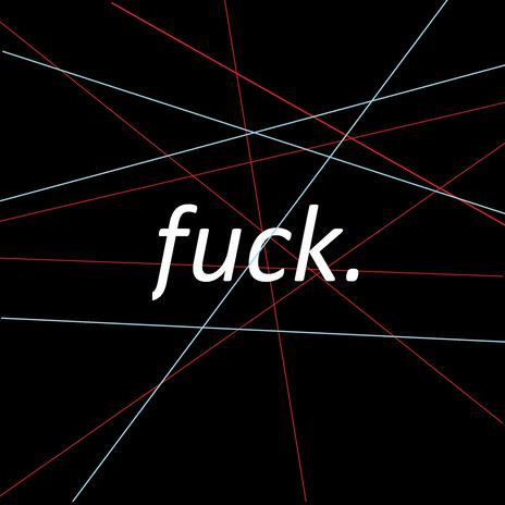 fuck. | Boomplay Music