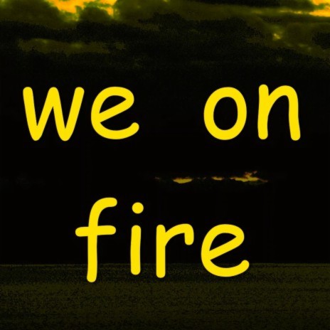 we on fire ft. Chloe. & Matt Loewen | Boomplay Music