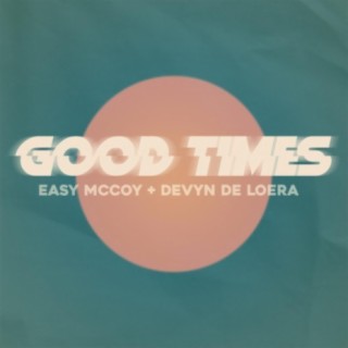 Good Times (feat. Devyn De Loera)
