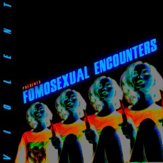 Fomosexual Encounters