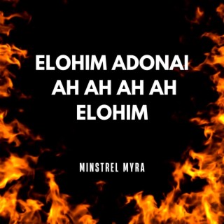 ELOHIM ADONAI AH AH AH AH ELOHIM lyrics | Boomplay Music