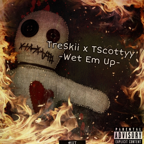 Wet Em Up ft. TreSkii | Boomplay Music