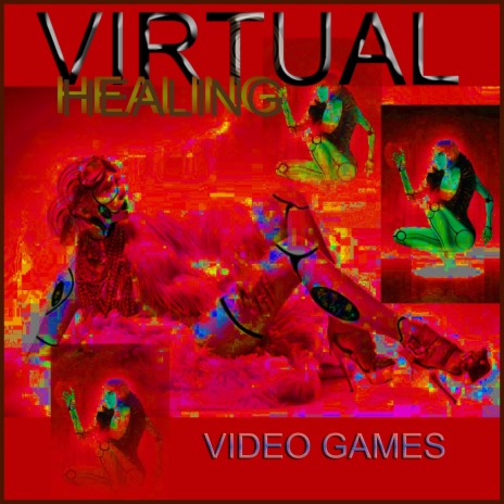 Virtual Healing Video Games | Boomplay Music