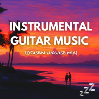 Instrumental Study Guitar Music (Ocean Waves Mix)