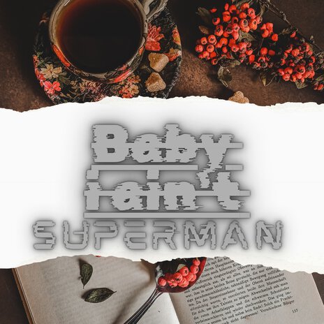 Baby I Ain't Superman | Boomplay Music