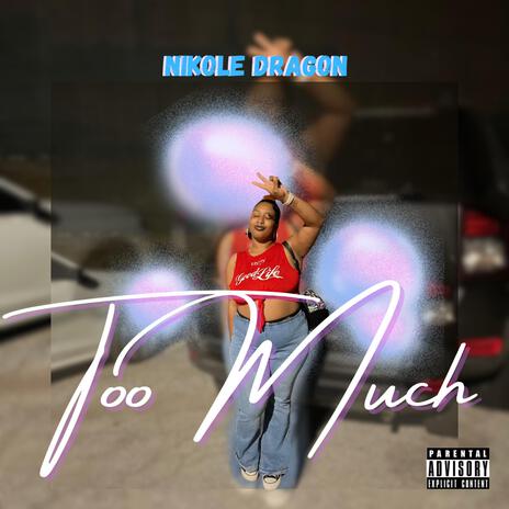 Too Much | Boomplay Music