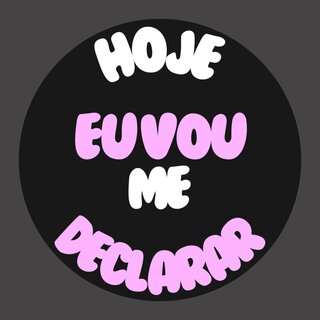 Hoje Eu Vou Me Declarar