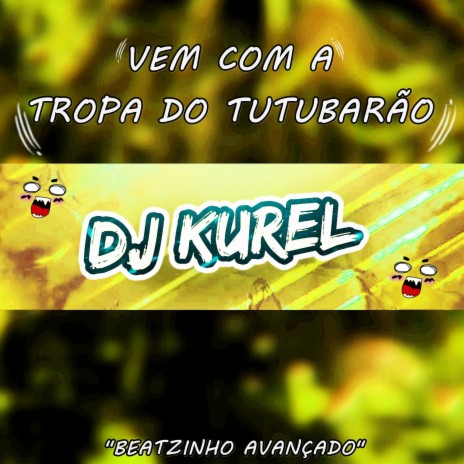 Vem com a Tropa Do Tutubarao | Boomplay Music